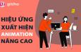 3 bí quyết sử dụng hiệu ứng xuất hiện trong Powerpoint hiệu quả