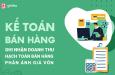 Kế toán bán hàng: Ghi nhận doanh thu, hạch toán & phản ánh giá vốn