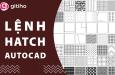 Hướng dẫn cách dùng lệnh Hatch tô vật liệu và mặt cắt trong AutoCAD