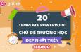 20+ slide Powerpoint chủ đề trường học đẹp nhất trên Slidego