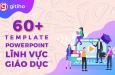 60+ POWERPOINT TEMPLATE MIỄN PHÍ LĨNH VỰC GIÁO DỤC CHO THẦY CÔ