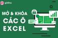 Hướng dẫn chi tiết cách khóa và mở ô trong Excel nhanh chóng hiệu quả