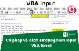 Cú pháp và cách sử dụng hàm Input VBA Excel qua các ví dụ cụ thể