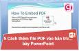 5 Cách thêm file PDF vào bản trình bày PowerPoint