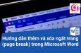 Hướng dẫn cách thêm và xóa ngắt trang (page break) trong Microsoft Word