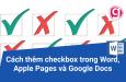 Cách thêm checkbox trong Word, Apple Pages và Google Docs