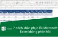 Hướng dẫn 7 cách khắc phục lỗi không phản hồi Not Responding trong Excel