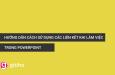 Hướng dẫn cách tạo các liên kết hyperlink trong PowerPoint