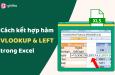 Cách kết hợp hàm VLOOKUP và hàm LEFT trong Excel