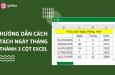 Cách tách ngày tháng năm trong Excel thành 3 cột khác nhau cực nhanh