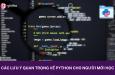 Lưu ý quan trọng và những quy tắc đầu tiên trong Python