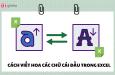 Hướng dẫn cách viết hoa chữ cái đầu trong Excel cực đơn giản