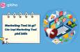 Marketing tool là gì? 6 loại Marketing tool mà mọi Marketer nhất định phải biết