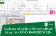 Hướng dẫn cách tạo số ngẫu nhiên trong Excel bằng hàm RAND, RANDBETWEEN