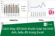 Cách thay đổi kích thước toàn bộ hình ảnh, biểu đồ trong Excel