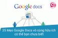 25 Mẹo Google Docs vô cùng hữu ích có thể bạn chưa biết