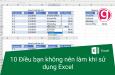 10 Điều bạn không nên làm khi sử dụng Excel