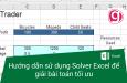 Hướng dẫn sử dụng Solver trong Excel nhanh và chuẩn
