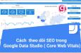 Cách sử dụng mẫu báo cáo  để theo dõi SEO của bạn trong Google Data Studio.