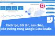 Cách tạo, đổi tên, sao chép, vô hiệu hóa và xóa các trường trong Data source Google data studio