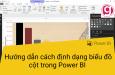 Hướng dẫn cách định dạng biểu đồ cột trong Power BI