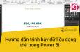 Hướng dẫn trình bày dữ liệu dạng thẻ trong Power BI