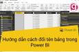 Hướng dẫn cách đổi tên bảng trong Power BI
