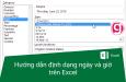 Hướng dẫn định dạng ngày và giờ trên Excel