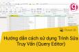 Hướng dẫn cách sử dụng Trình Sửa Truy Vấn (Query Editor)