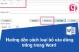 Hướng dẫn 3 cách xóa dòng trống trong Word cực nhanh