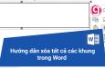 Hướng dẫn xóa tất cả các khung trong Word