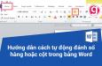 Hướng dẫn 3 cách đánh số thứ tự trong bảng Word cực dễ