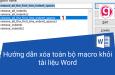 Hướng dẫn xóa toàn bộ macro khỏi tài liệu Word