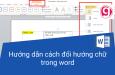 Hướng dẫn cách xoay chữ trong Word theo hướng mong muốn