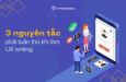 3 nguyên tắc quan trọng phải tuân thủ khi làm UX writing