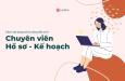 Hướng dẫn các bước xây dựng mô tả công việc cho vị trí Chuyên viên Hồ sơ - Kế hoạch