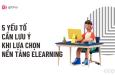 Lưu ý khi lựa chọn nền tảng E-learning cho đào tạo nội bộ