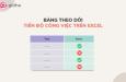 Cách tạo bảng theo dõi tiến độ công việc bằng Excel