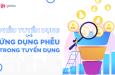 Phễu tuyển dụng là gì? Tại sao cần ứng dụng phễu tuyển dụng?