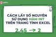 Hướng dẫn cách dùng hàm INT trong Excel kèm ví dụ chi tiết