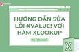 Hướng dẫn sửa lỗi #VALUE! khi sử dụng hàm XLOOKUP trong Excel