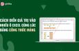 Cách điền giá trị vào nhiều ô cùng lúc bằng công thức mảng trong Excel