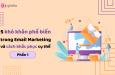 Các khó khăn trong Email Marketing và cách giải quyết (Phần 1)