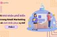 Các khó khăn trong Email Marketing và cách giải quyết (Phần 2)
