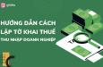 Hướng dẫn lập tờ khai quyết toán thuế thu nhập doanh nghiệp