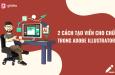 Hướng dẫn cách tạo viền chữ trong Illustrator đơn giản nhất