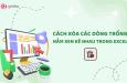 2 cách xóa dòng trống xen kẽ nhau trong Excel cực dễ
