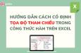Hướng dẫn cách cố định tọa độ tham chiếu của hàm Excel