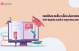 Những điều cần làm để xây dựng khóa học online hiệu quả