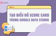 Cách tạo biểu đồ Score Card trong Google Data Studio
